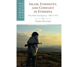 Islam, Ethnicity, And Conflict In Ethiopia - Terje Ostebo - Cambrdige, 2022