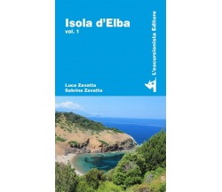 Isola d’Elba. Vol. 1 – Guida Escursionistica di Luca Zavatta, Sabrina Zavatta, 