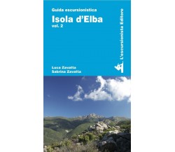 Isola d’Elba. Vol. 2 – Guida Escursionistica di Luca Zavatta, Sabrina Zavatta, 