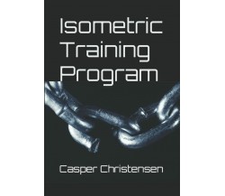 Isometric Training Program: 10 weeks home workout program - no equipment needed 