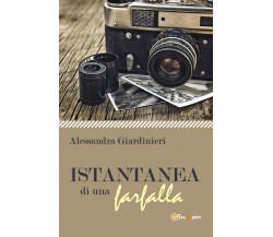 Istantanea di una farfalla	 di Alessandra Giardinieri,  2019,  Youcanprint