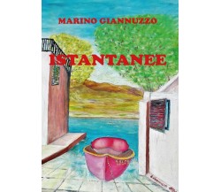 Istantanee di Marino Giannuzzo,  2017,  Youcanprint