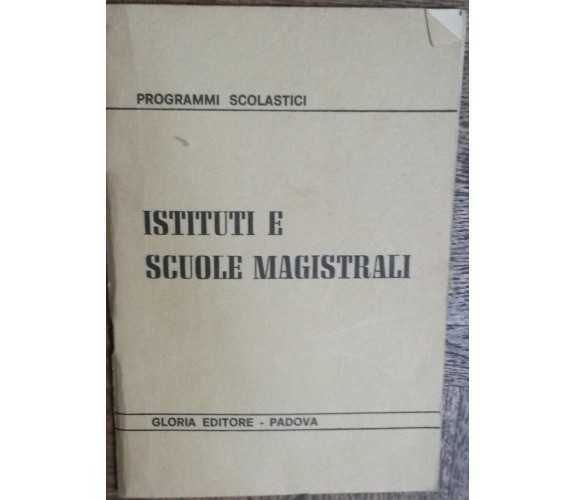 Istituti e scuole magistrali - AA.VV - Gloria Editore - R