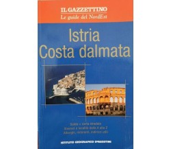 Istria e Costa dalmata  di Istituto Geografico De Agostini,  2004 - ER