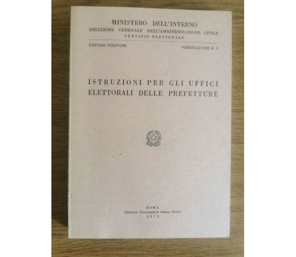 Istruzioni per gli uffici elettorali delle prefetture - AA. VV. - 1972 - AR