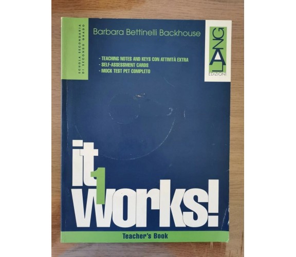 It works! 1 Teacher's Book - B. Bettinelli - Lang edizioni - 2010 - AR