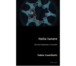 Italia Lunare -  Fabio Camilletti -  Lang, Peter - 2018