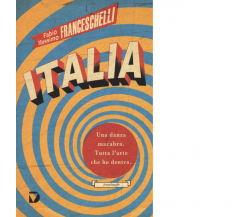 Italia di Fabio Massimo Franceschelli - Del vecchio editore, 2016