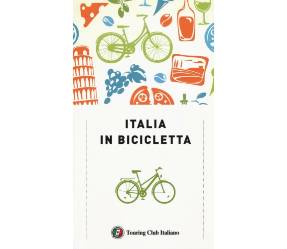 Italia in bicicletta - AA.VV.- Touring, 2019