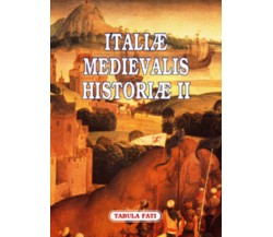 Italiae medievalis historiae II. Premio letterario Philobiblon 2007 di F. Serpic