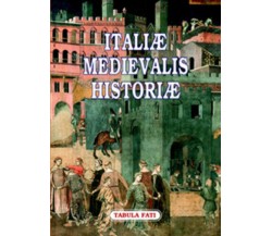 Italiae medievalis historiae. Premio letterario philobiblon 2006 di L. Molinini,