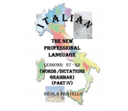 Italian - The New Professional Language - Parte IV	 di Nicola Fratello,  2019