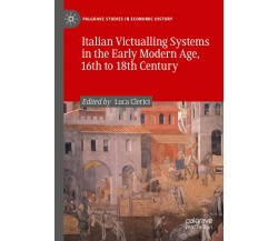 Italian Victualling Systems in the Early Modern Age, 16th to 18th Century - 2022