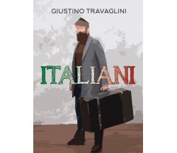 Italiani	 di Giustino Travaglini,  2019,  Youcanprint