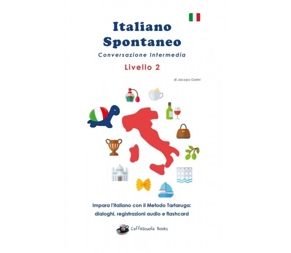 Italiano Spontaneo - Livello 2 di Jacopo Gorini, 2020, Youcanprint