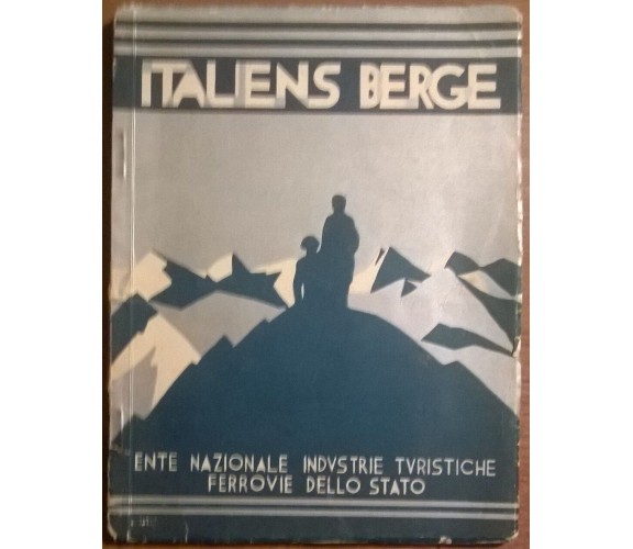 Italiens Berge - Aa. Vv. - 1933, Enit - Ferrovie Dello Stato  - L