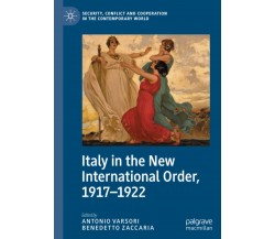 Italy in the New International Order, 1917–1922 - Antonio Varsori - 2021