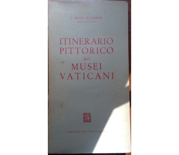 Itinerario pittorico dei musei vaticani - De Campos - Lorenzo del Turco - 1964 -