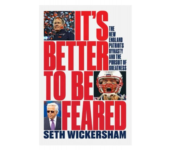 It’s Better to Be Feared di Seth Wickersham,  2021,  Indipendently Published