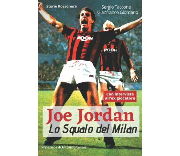 JOE JORDAN - Lo Squalo del Milan - Giordano - Independently published, 2021 