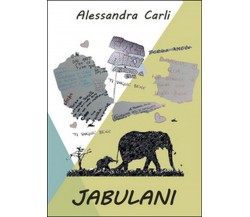 Jabulani	 di Alessandra Carli,  2016,  Youcanprint