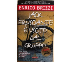 Jack Frusciante è uscito dal gruppo di Enrico Brizzi, 1994, Mondadori