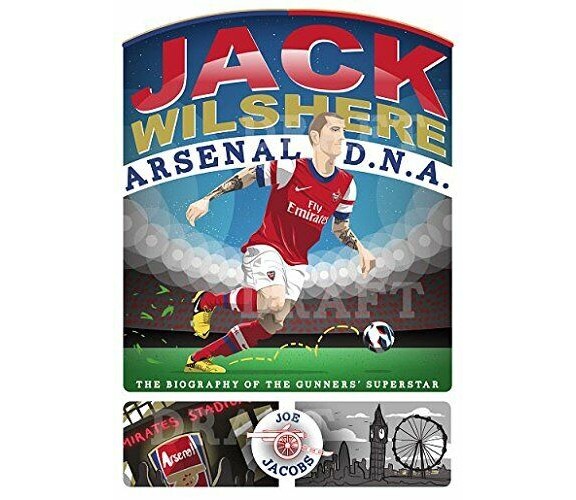 Jack Wilshere - Arsenal Dna -  Joe Jacobs -  John Blake, 2013