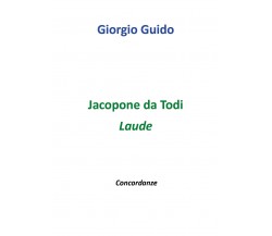 Jacopone da Todi - Laude - Giorgio Guido,  Youcanprint - P