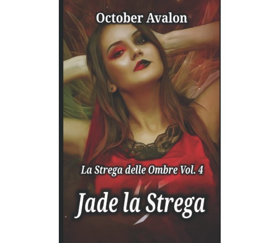 Jade la Strega: La Strega delle Ombre Vol. n. 4 - October Avalon - 2021