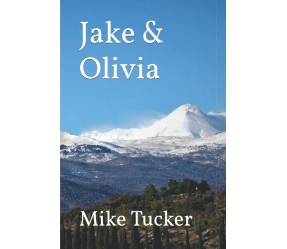 Jake & Olivia di Mike Tucker,  2021,  Indipendently Published