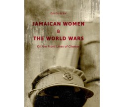 Jamaican Women and the World Wars - Dalea Bean - Palgrave, 2018