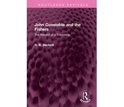 John Constable And The Fishers - R B Beckett - Routledge, 2022