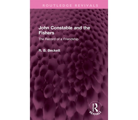 John Constable And The Fishers - R B Beckett - Routledge, 2022