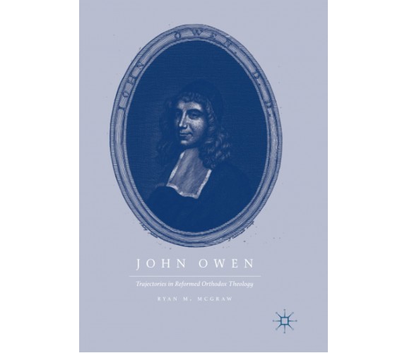 John Owen - Ryan M. Mcgraw - Springer, 2018