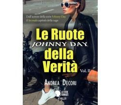 Johnny Day - Le Ruote della Verità Vol.2	 di Andrea Decori,  2018,  Lettere Anim