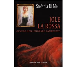 Jole la Rossa ovvero non ignorare l’antenato di Stefania Di Mei,  2021,  Tempera