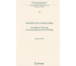 Journeys to a Graveyard - Derek Offord - Springer, 2010