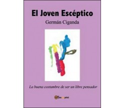 Joven escéptico. La buena costumbre de ser un libre pensador (El) - ER