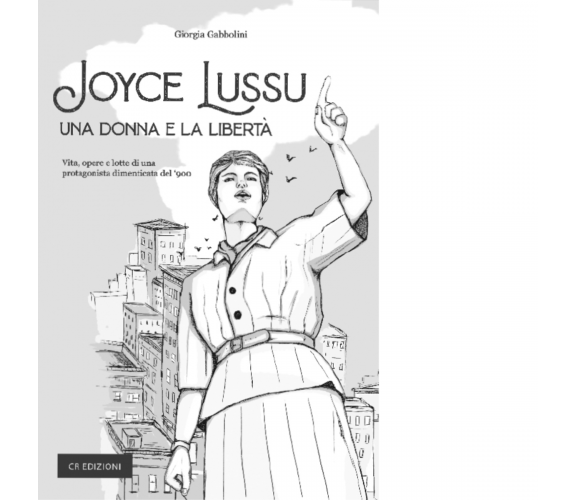 Joyce Lussu: una donna e la libertà - Giorgia Gabbolini - CR, 2021