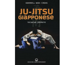 Ju-jitsu giapponese - Darrell Max Craig - Edizioni Mediterranee, 2019