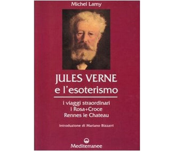 Jules Verne e l'esoterismo - Michel Lamy - Edizioni Mediterranee, 2004