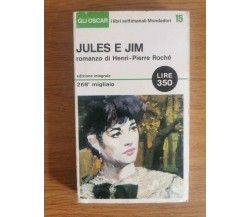 Jules e Jim - H-P. Rochè - Mondadori - 1965 - AR