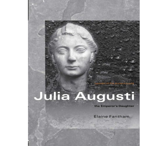 Julia Augusti - Elaine Fantham -Routledge, 2006