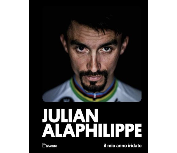 Julian Alaphilippe. Il mio anno iridato - Jean-Luc Gatellier - Mulatero, 2022