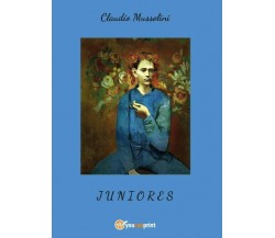 Juniores	 di Claudio Mussolini,  2017,  Youcanprint