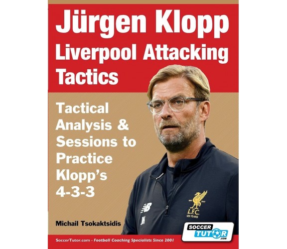 Jurgen Klopp Liverpool Attacking Tactics - Michail Tsokaktsidis - 2021