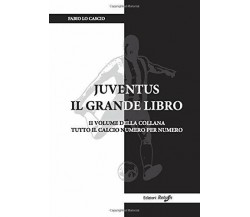 Juventus il Grande Libro - Fabio Lo Cascio - Return, 2019