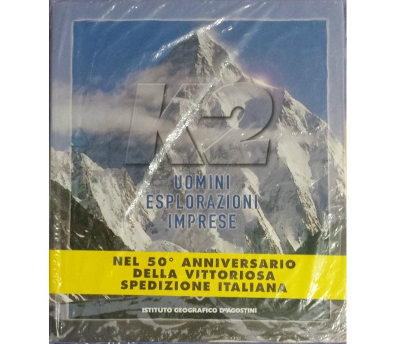 K2. Uomini, esplorazioni, imprese - Aa. Vv. - De Agostini - 2004 - G