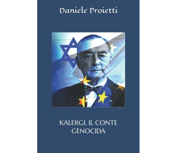 KALERGI, IL CONTE GENOCIDA di Daniele Proietti,  2022,  Indipendently Published