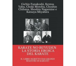 KARATE NO BUYUDEN – LA STORIA EROICA DEL KARATE - Independently Published, 2021